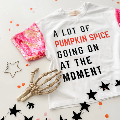 A LOT OF PUMPKIN SPICE • sequin sleeve tee (women + kids)