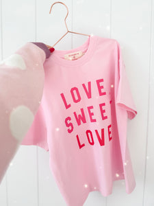 LOVE, SWEET LOVE • boxy tee (women + kids)