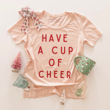 Load image into Gallery viewer, HAVE A CUP OF CHEER • womens tee CLOSEOUT