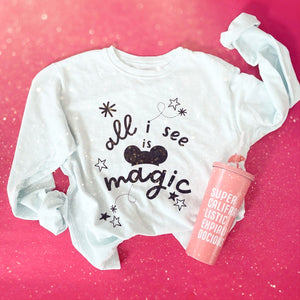 ALL I SEE IS MAGIC • women's pullover / CLOSEOUT